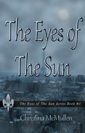 The Eyes of The Sun by Christina McMullen