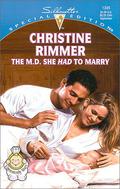The M.D. She Had To Marry by Christine Rimmer