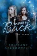 The Witch is Back (Life's a Witch #3) by Brittany Geragotelis