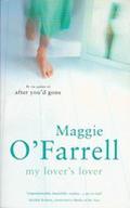 My Lover's Lover by Maggie O'Farrell