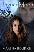 Jaguar Moon (Jaguar Sun #2) by Martha Bourke