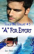 "A" For Effort (Teach Me Tonight #3) by Lily Rede