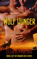 Wolf Hunger (Dragon Heat #3) by Ella J. Phoenix