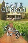 Only for You by Kate Curran