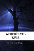 Werewolves Rule (The Rule #2) by K.C. Blake