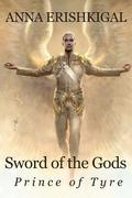 Prince of Tyre (Sword of the Gods Saga #2) by Anna Erishkigal