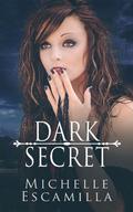 Dark Secret by Michelle Escamilla