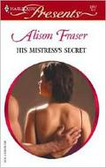 His Mistress's Secret by Alison Fraser