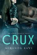 Crux (Aurora Lockette #2) by Miranda Kavi
