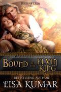 Bound to the Elvin King by Lisa Kumar