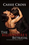 The Billionaire's Betrayal by Cassie Cross