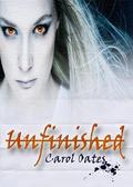 Unfinished by Carol Oates