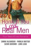Honk If You Love Real Men by Carrie Alexander, Pamela Britton