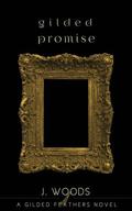 Gilded Promise (Gilded Feathers #3) by J. Woods