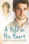A Hold on His Heart by Andi Anderson