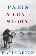 Paris: A Love Story by Kati Marton