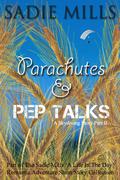 Parachutes and Pep Talks (The Freefall Trilogy #2) by Sadie Mills