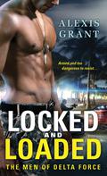 Locked and Loaded (The Men of Delta Force #2) by Alexis Grant