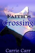 Faith's Crossing (Lex & Amanda #2) by Carrie Carr
