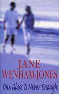 One Glass Is Never Enough by Jane Wenham-Jones
