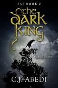 The Dark King by C.J. Abedi