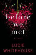 Before We Met by Lucie Whitehouse