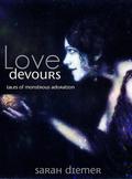 Love Devours:  Tales of Monstrous Adoration by Sarah Diemer