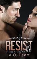 Resist Me (McCoy Raven Brothers #1) by A.O. Peart