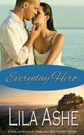 Everyday Hero: The Volunteers - A Darling Bay Short Story (The Firefighters of Darling Bay #2.5) by Lila Ashe