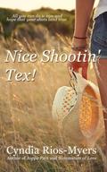 Nice Shootin' Tex by Cyndia Rios-Myers