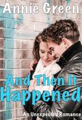 And Then It Happened by Annie Green