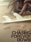 Chasing Forever Down (Drenaline Surf #1) by Nikki Godwin