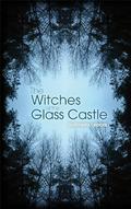 The Witches of the Glass Castle by Gabriella Lepore