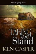 Taking a Stand (Coyote Springs #1) by Ken Casper