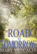 Road to Tomorrow (Look to the Future #3) by Mary Metcalfe