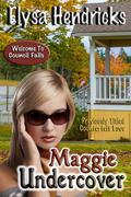 Maggie Undercover (Council Falls #1) by Elysa Hendricks
