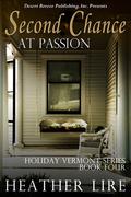 Second Chance at Passion (Holiday, Vermont #3) by Heather Lire