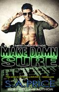Make Damn Sure (13 Shades of Red #3) by S.A. Price