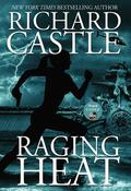 Raging Heat (Nikki Heat #6) by Richard Castle