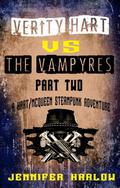 Verity Hart Vs The Vampyres: Part Two (A Hart/McQueen Steampunk Adventure #2) by Jennifer Harlow