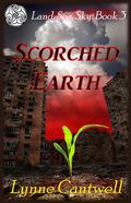 Scorched Earth (Land, Sea, Sky #3) by Lynne Cantwell