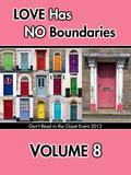 Love Has No Boundaries Anthology: Volume 8 (Don't Read in the Closet Events) by Cherie Noel