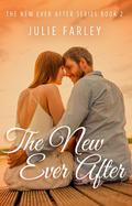 The New Ever After (The New Ever After Series #2) by Julie Farley
