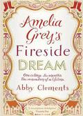 Amelia Grey's Fireside Dream by Abby Clements