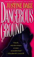 Dangerous Ground (Dangerous #1) by Justine Dare