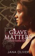 Grave Matters by Jana Oliver, Mark Helwig