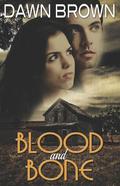 Blood and Bone by Dawn Brown