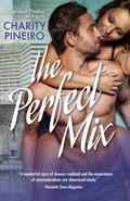 The Perfect Mix by Charity Pineiro