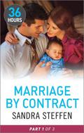 Marriage by Contract Part 1 (36 Hours Serial #22) by Sandra Steffen