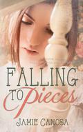 Falling to Pieces (Pieces #1) by Jamie Canosa